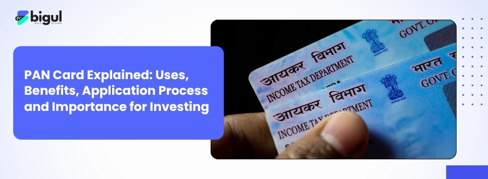 PAN Card explained with its uses, benefits, online application process, PAN 2.0 updates, and importance for stock market investing in India